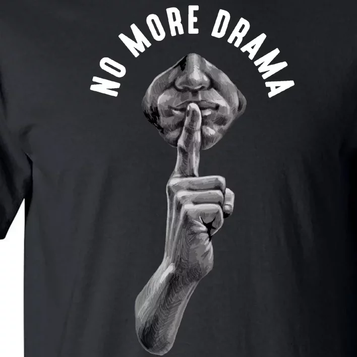 No More Drama Tall T-Shirt