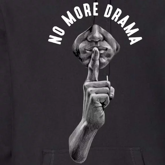 No More Drama Premium Hoodie