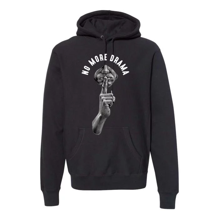 No More Drama Premium Hoodie