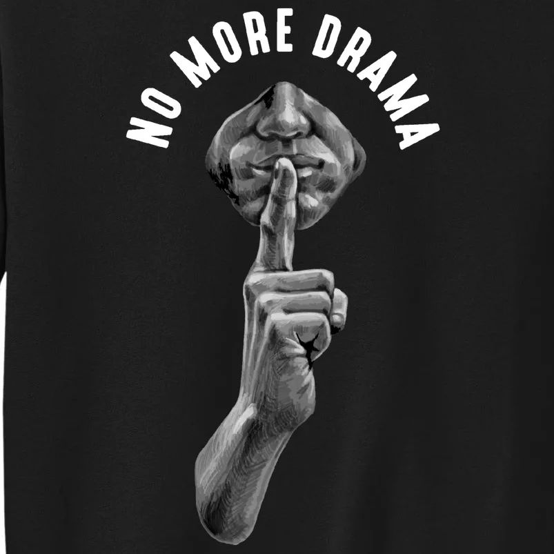 No More Drama Tall Sweatshirt