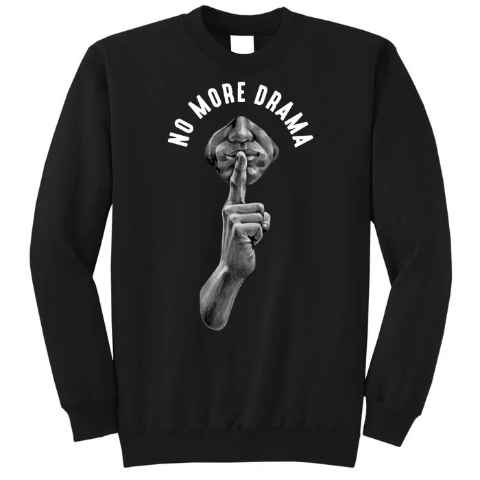 No More Drama Tall Sweatshirt