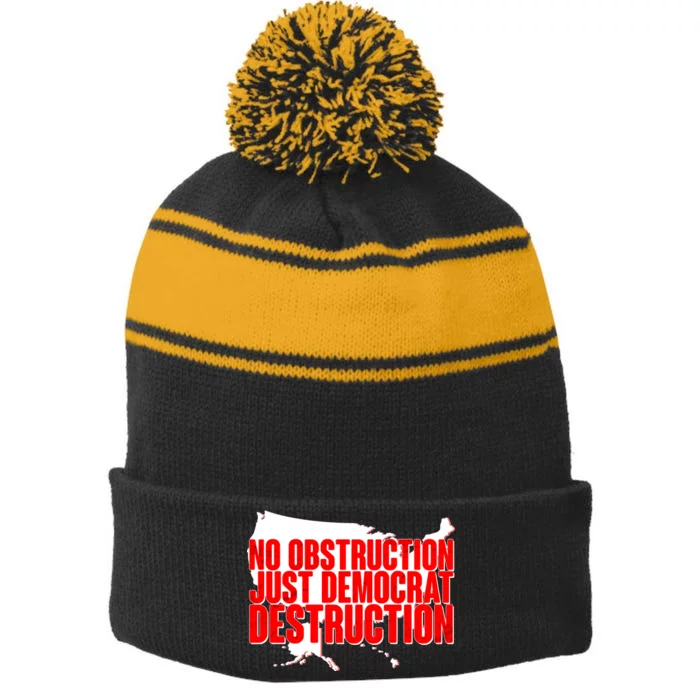 No Obstruction Just Democrat Destruction Stripe Pom Pom Beanie