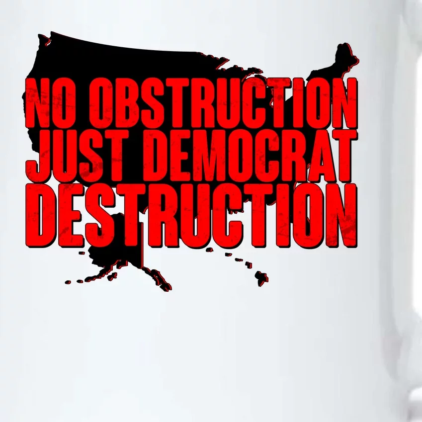 No Obstruction Just Democrat Destruction Black Color Changing Mug