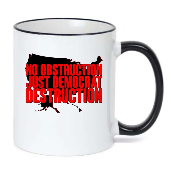 No Obstruction Just Democrat Destruction Black Color Changing Mug