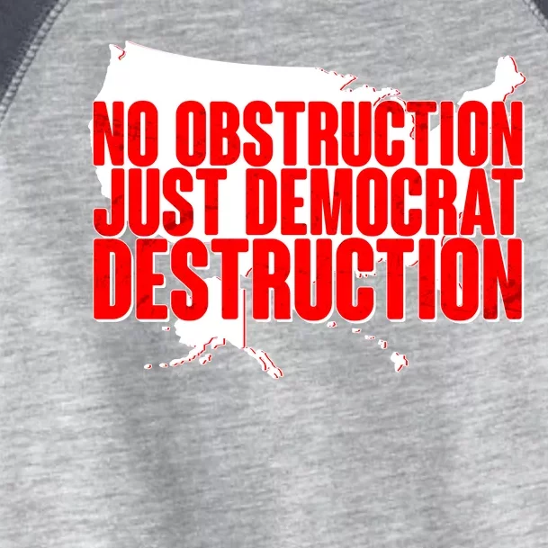 No Obstruction Just Democrat Destruction Toddler Fine Jersey T-Shirt