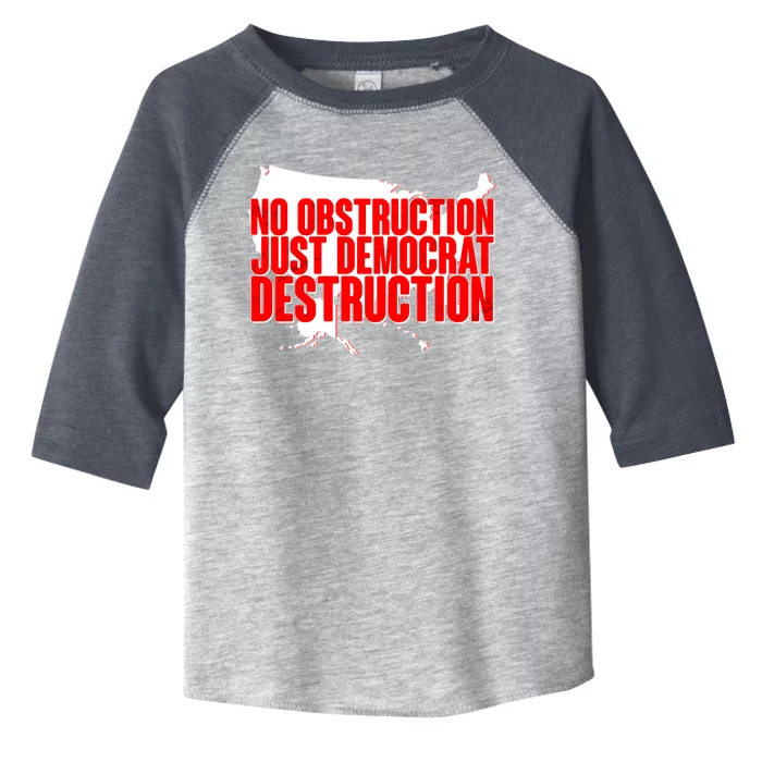 No Obstruction Just Democrat Destruction Toddler Fine Jersey T-Shirt