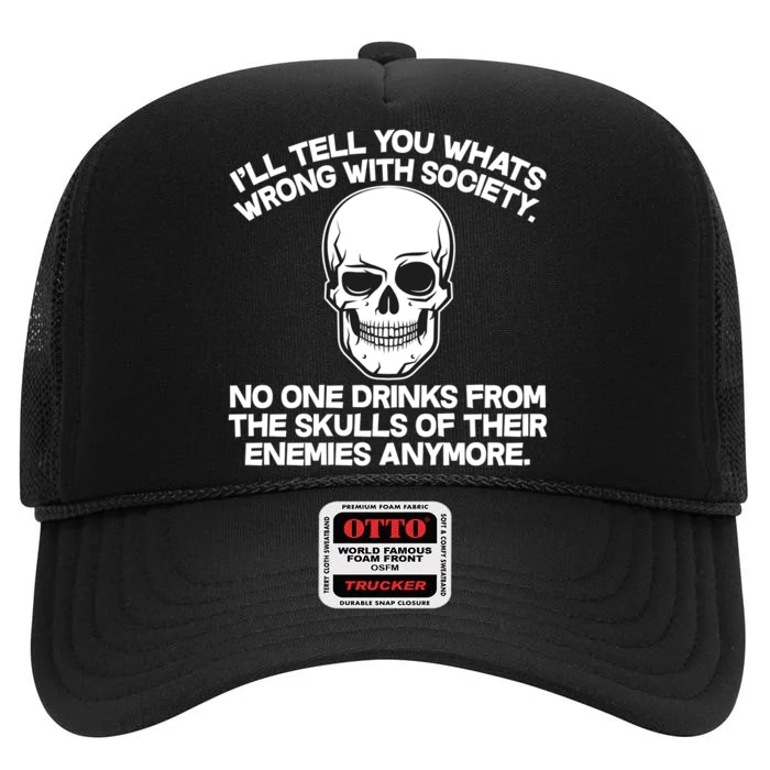 No One Drinks From The Skulls of Their Enemies Anymore High Crown Mesh Trucker Hat