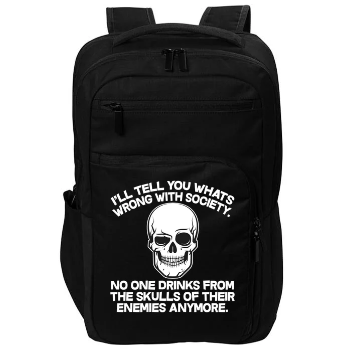 No One Drinks From The Skulls of Their Enemies Anymore Impact Tech Backpack