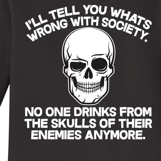 No One Drinks From The Skulls of Their Enemies Anymore Baby Long Sleeve Bodysuit