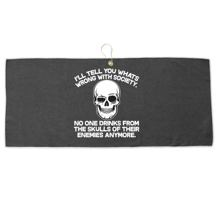 No One Drinks From The Skulls of Their Enemies Anymore Large Microfiber Waffle Golf Towel