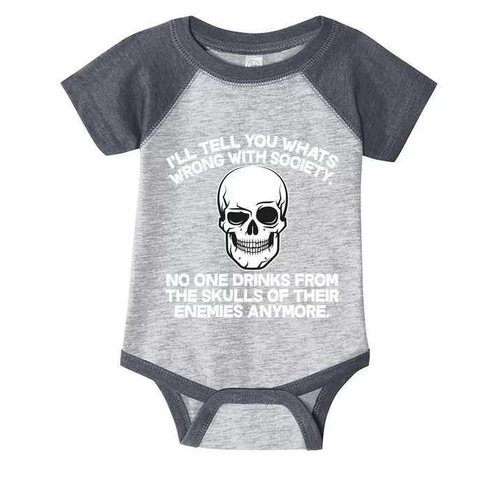 No One Drinks From The Skulls of Their Enemies Anymore Infant Baby Jersey Bodysuit