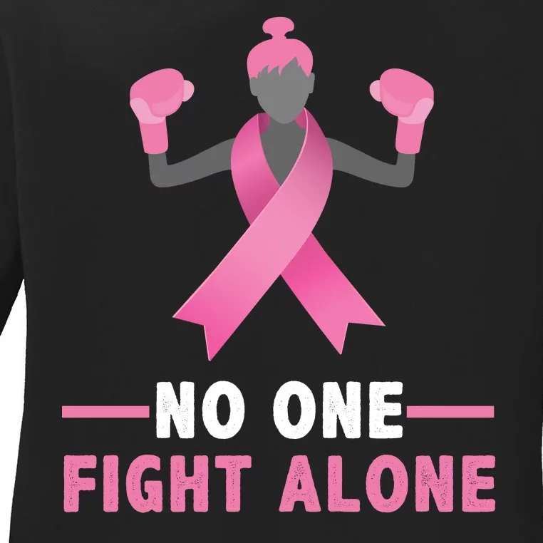 No One Fights  Alone Breast Cancer Ladies Long Sleeve Shirt