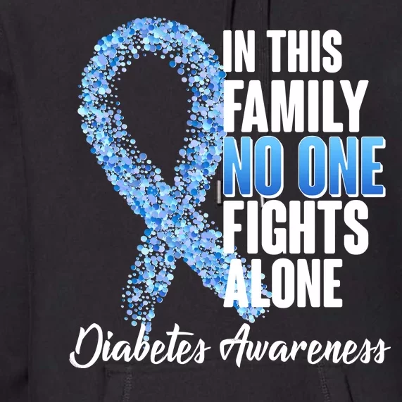 No One Fights Alone Diabetes Awareness Premium Hoodie