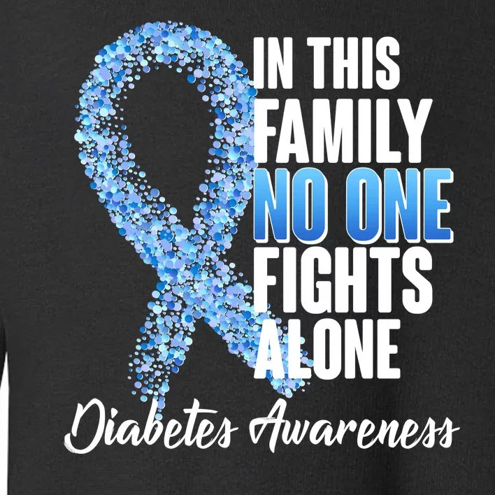 No One Fights Alone Diabetes Awareness Toddler Sweatshirt