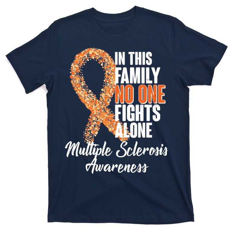 No One Fights Alone Multiple Sclerosis Awareness T-Shirt