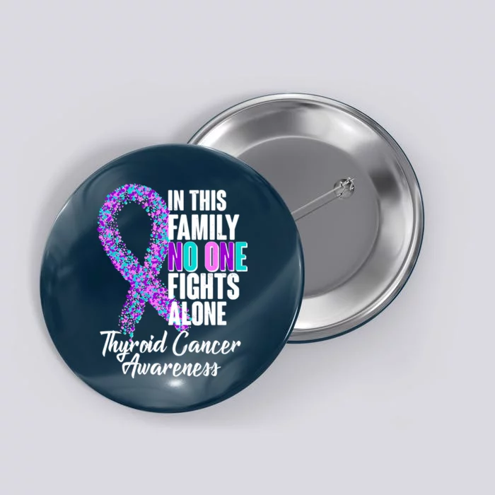 No One Fights Alone Thyroid Cancer Awareness Button