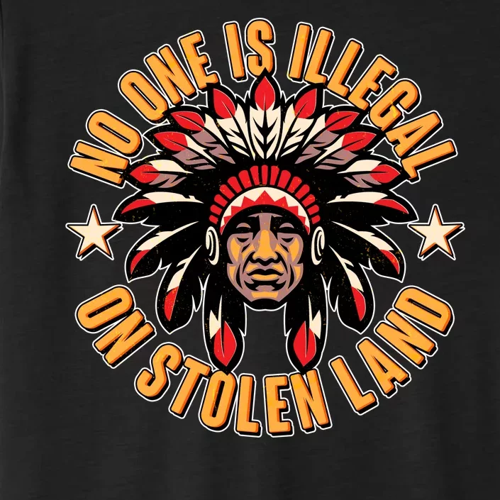 No One is Illegal On Stolen Land ChromaSoft Performance T-Shirt