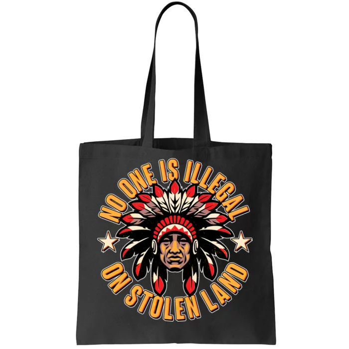 No One is Illegal On Stolen Land Tote Bag