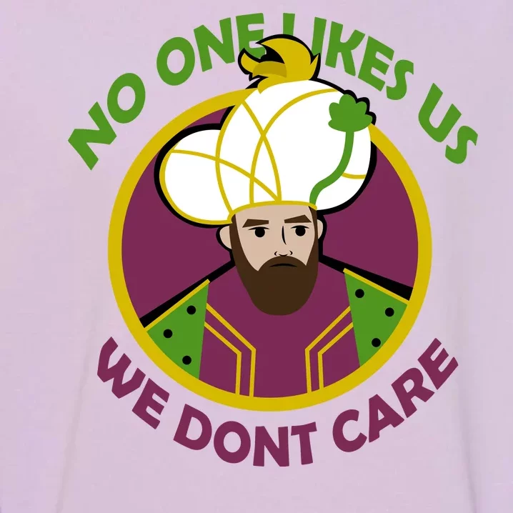 No One Likes Us We Don't Care Philly Garment-Dyed Sweatshirt