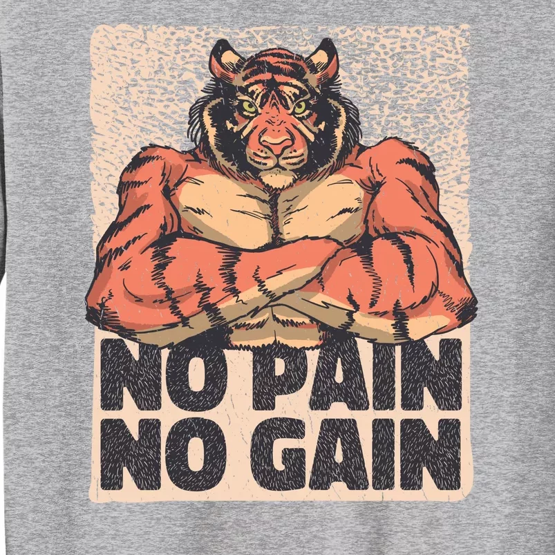 No Pain No Gain Strong Tiger Tall Sweatshirt