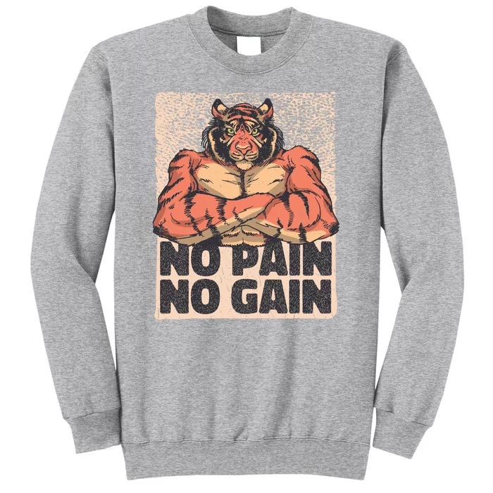 No Pain No Gain Strong Tiger Tall Sweatshirt