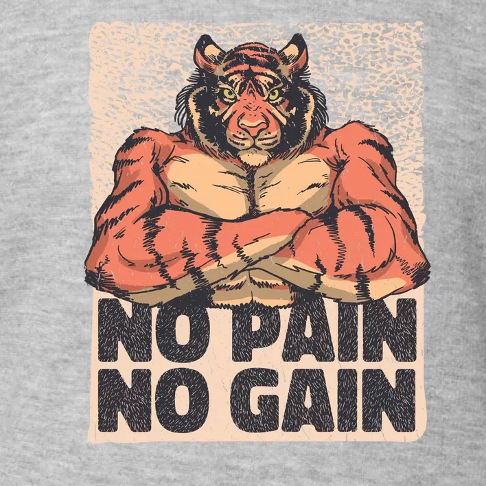 No Pain No Gain Strong Tiger Toddler Sweatshirt