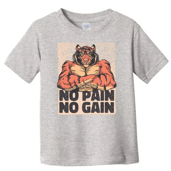 No Pain No Gain Strong Tiger Toddler T-Shirt