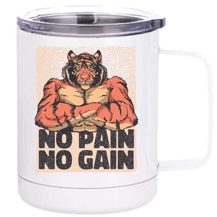 No Pain No Gain Strong Tiger Front & Back 12oz Stainless Steel Tumbler Cup