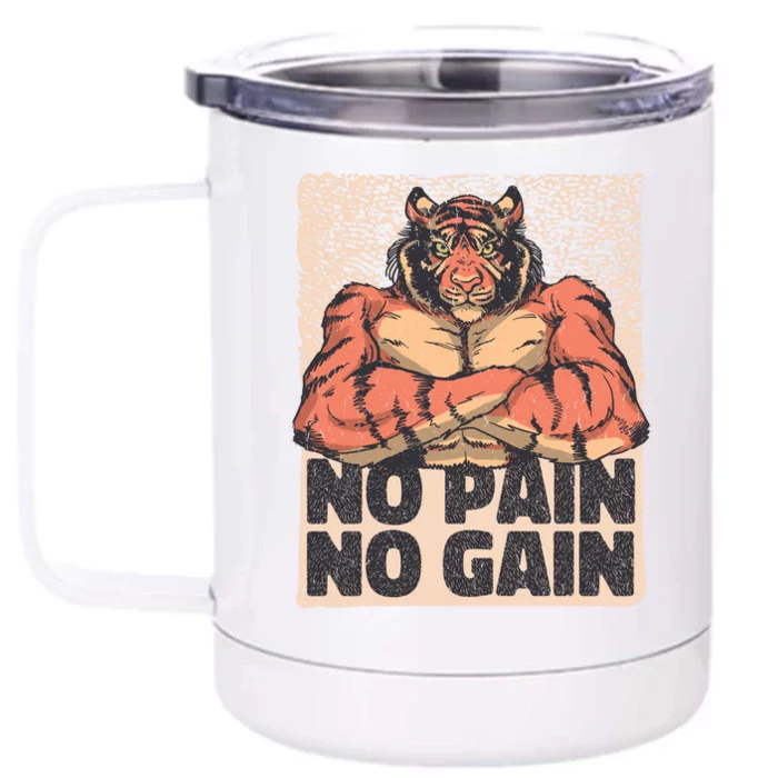 No Pain No Gain Strong Tiger Front & Back 12oz Stainless Steel Tumbler Cup