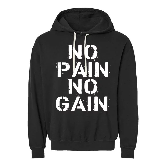 No Pain No Gain Workout Fitness Gym Logo Garment-Dyed Fleece Hoodie