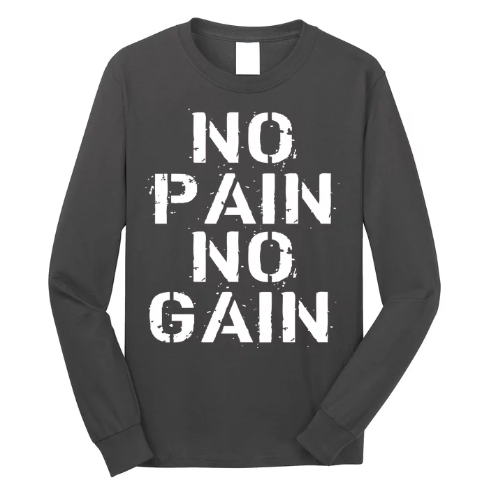 No Pain No Gain Workout Fitness Gym Logo Long Sleeve Shirt