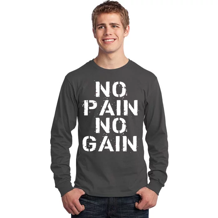 No Pain No Gain Workout Fitness Gym Logo Tall Long Sleeve T-Shirt