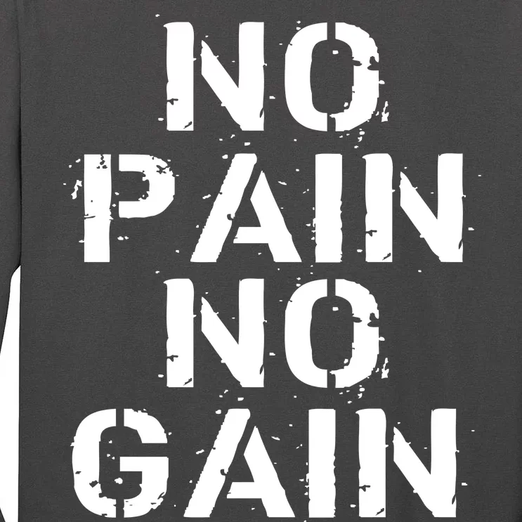 No Pain No Gain Workout Fitness Gym Logo Tall Long Sleeve T-Shirt