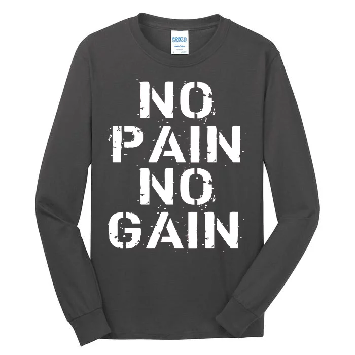 No Pain No Gain Workout Fitness Gym Logo Tall Long Sleeve T-Shirt