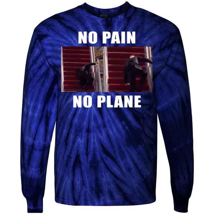 No Pain No Plane Funny Biden Stumbling Meme Tie-Dye Long Sleeve Shirt