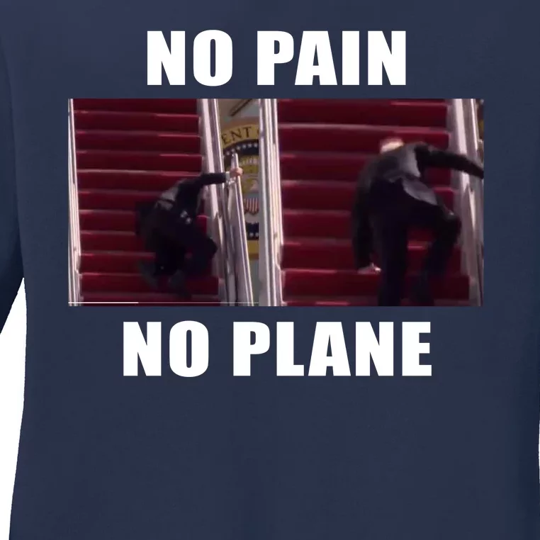 No Pain No Plane Funny Biden Stumbling Meme Ladies Long Sleeve Shirt