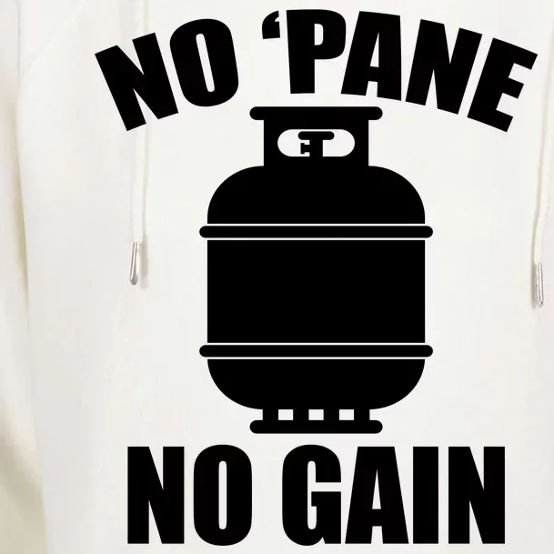 No 'Pane No Gain Propane Womens Funnel Neck Pullover Hood