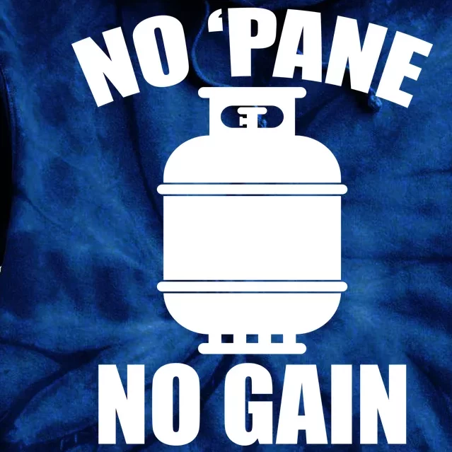 No 'Pane No Gain Propane Tie Dye Hoodie