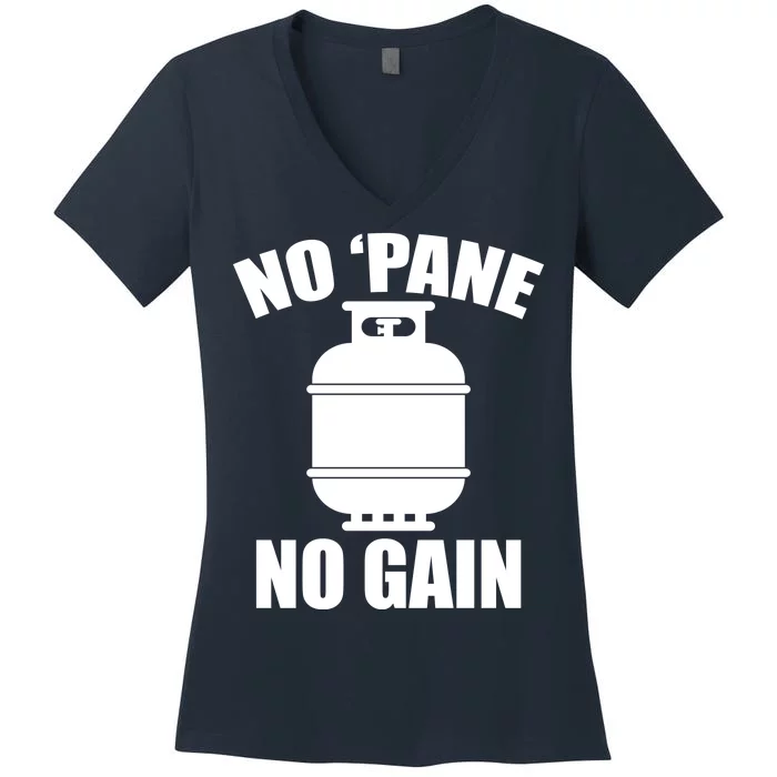 No 'Pane No Gain Propane Women's V-Neck T-Shirt