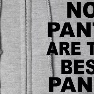 No Pants Are The Best Pants Funny Full Zip Hoodie