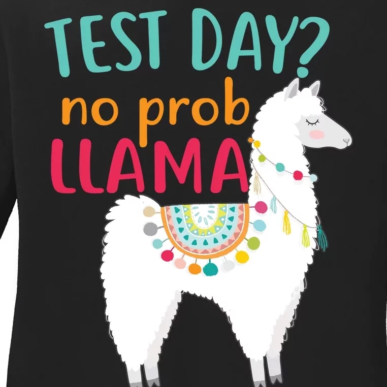 No Probllama Rock The Test Funny Ladies Long Sleeve Shirt