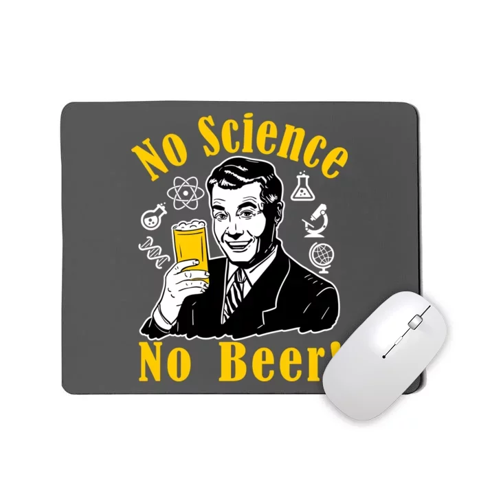 No Science No Beer - Beer Guy Science Logos Mousepad