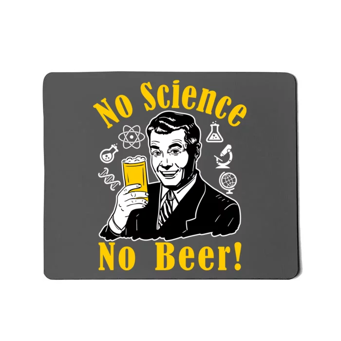 No Science No Beer - Beer Guy Science Logos Mousepad