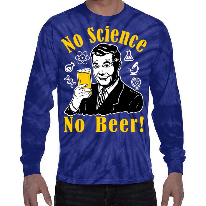 No Science No Beer - Beer Guy Science Logos Tie-Dye Long Sleeve Shirt