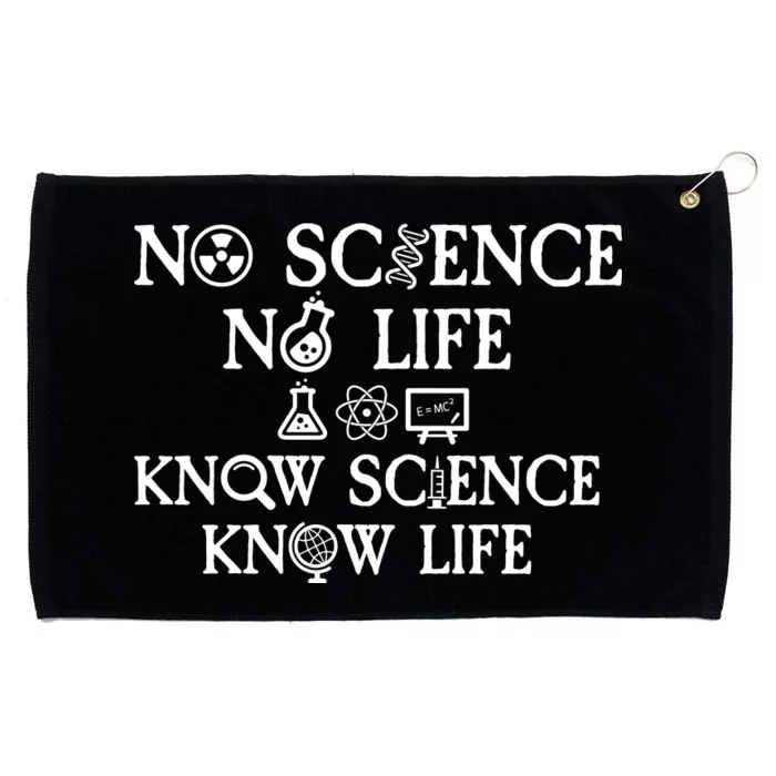 No Science No Life Know Science Know Life Grommeted Golf Towel