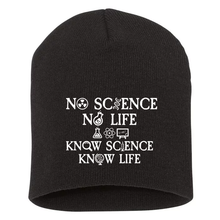 No Science No Life Know Science Know Life Short Acrylic Beanie