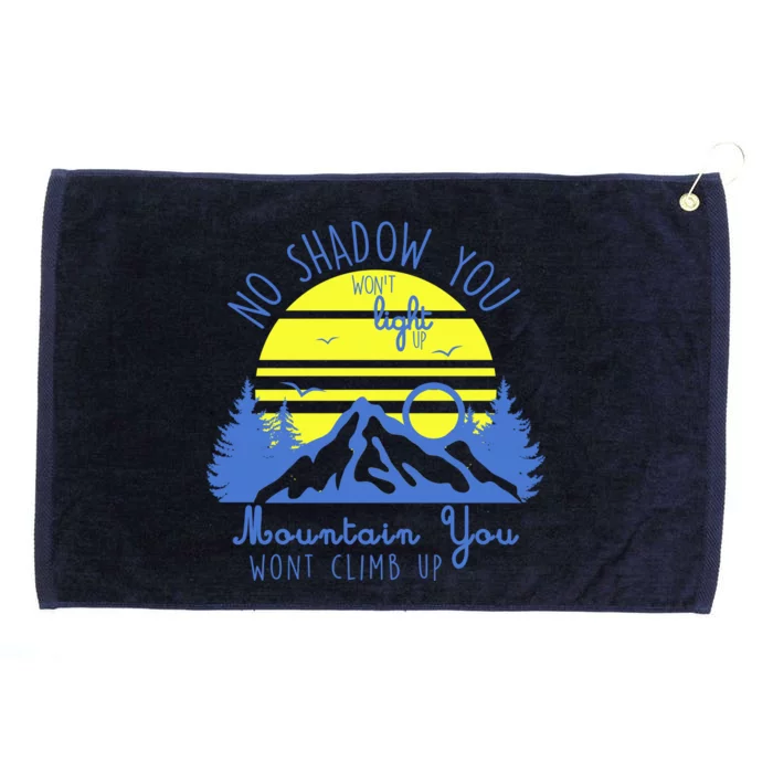 No Shadow You Wont Light Up Grommeted Golf Towel