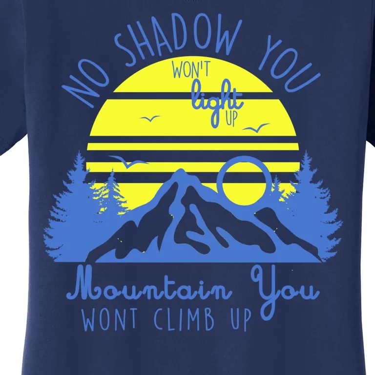 No Shadow You Wont Light Up Women's T-Shirt