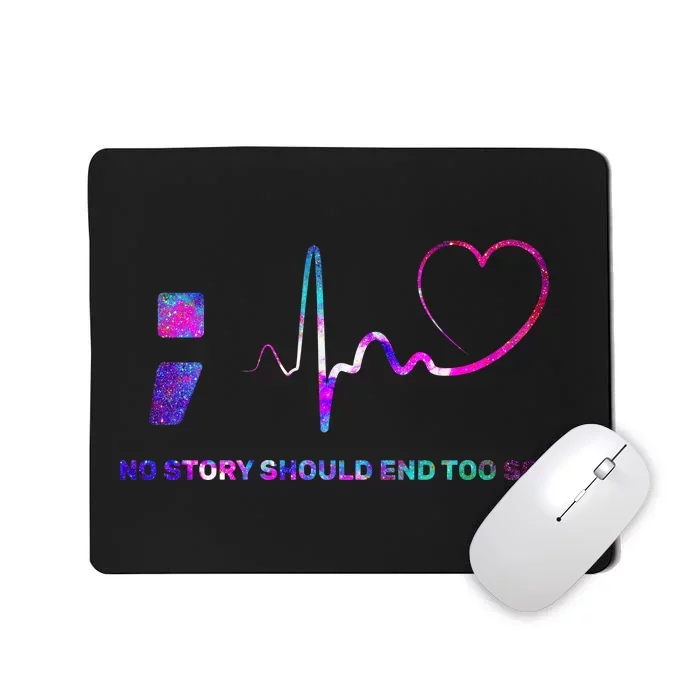 No Story Should End Too Soon Mousepad