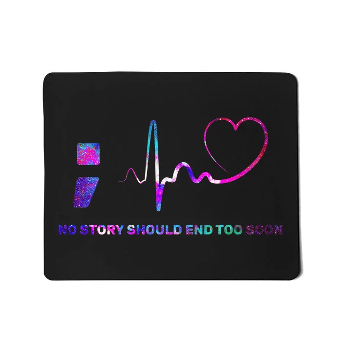 No Story Should End Too Soon Mousepad